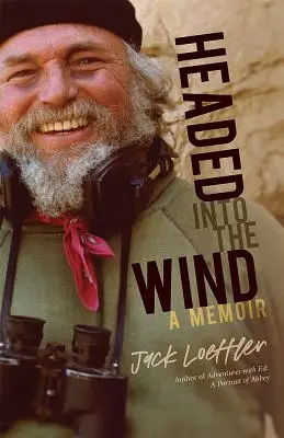 Headed Into the Wind: A Memoir (Kierując się pod wiatr: wspomnienia) - Headed Into the Wind: A Memoir