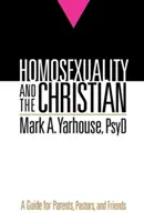 Homoseksualność a chrześcijanin: Przewodnik dla rodziców, pastorów i przyjaciół - Homosexuality and the Christian: A Guide for Parents, Pastors, and Friends