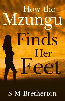 Jak Mzungu odnajduje swoje stopy - How the Mzungu Finds her Feet