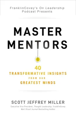 Master Mentors: 30 transformujących spostrzeżeń od naszych największych umysłów - Master Mentors: 30 Transformative Insights from Our Greatest Minds