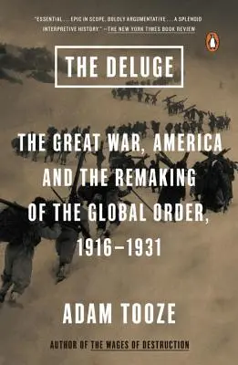 Potop: Wielka Wojna, Ameryka i przebudowa globalnego porządku, 1916-1931 - The Deluge: The Great War, America and the Remaking of the Global Order, 1916-1931