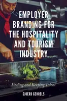 Employer Branding dla branży hotelarskiej i turystycznej: Znajdowanie i zatrzymywanie talentów - Employer Branding for the Hospitality and Tourism Industry: Finding and Keeping Talent