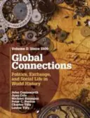 Global Connections: Tom 2, Od 1500: Polityka, wymiana i życie społeczne w historii świata - Global Connections: Volume 2, Since 1500: Politics, Exchange, and Social Life in World History