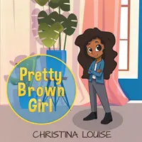 Ładna brązowa dziewczyna - Pretty Brown Girl