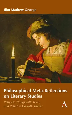 Filozoficzne metarefleksje na temat badań literackich: Po co robić coś z tekstami i co z nimi robić? - Philosophical Meta-Reflections on Literary Studies: Why Do Things with Texts, and What to Do with Them?