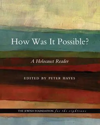 Jak to było możliwe? Czytelnik Holokaustu - How Was It Possible?: A Holocaust Reader