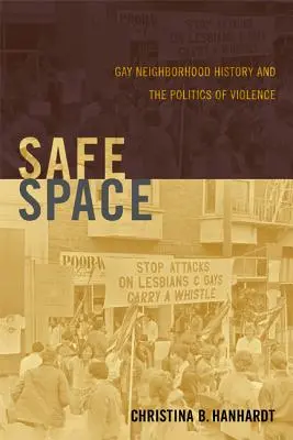 Bezpieczna przestrzeń: Historia dzielnic gejowskich i polityka przemocy - Safe Space: Gay Neighborhood History and the Politics of Violence