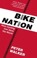 Bike Nation - Jak jazda na rowerze może uratować świat - Bike Nation - How Cycling Can Save the World