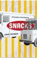 Przekąski: A Canadian Food History - Snacks: A Canadian Food History