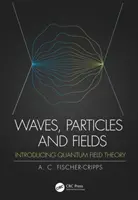 Fale, cząstki i pola: Wprowadzenie do kwantowej teorii pola - Waves, Particles and Fields: Introducing Quantum Field Theory