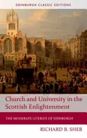 Kościół i uniwersytet w szkockim oświeceniu: Umiarkowani literaci z Edynburga - Church and University in the Scottish Enlightenment: The Moderate Literati of Edinburgh