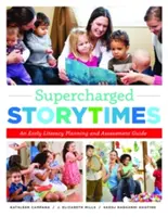 Supercharged Storytimes: Przewodnik planowania i oceny wczesnej nauki czytania i pisania - Supercharged Storytimes: An Early Literacy Planning and Assessment Guide