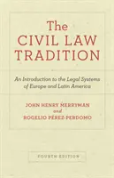 Tradycja prawa cywilnego: Wprowadzenie do systemów prawnych Europy i Ameryki Łacińskiej, wydanie czwarte - The Civil Law Tradition: An Introduction to the Legal Systems of Europe and Latin America, Fourth Edition