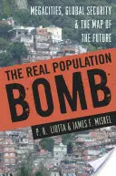 Prawdziwa bomba populacyjna: Megamiasta, globalne bezpieczeństwo i mapa przyszłości - The Real Population Bomb: Megacities, Global Security & the Map of the Future