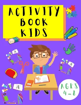 Activity Book Kids 4-8: Word Search Puzzles - Dot to Dot - Sudoku - Puzzles for Children Toddlers - Learning Activities Book for Kids