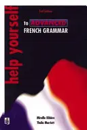 Pomóż sobie z zaawansowaną gramatyką francuską 2. edycja - Help Yourself to Advanced French Grammar 2nd Edition