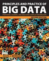 Zasady i praktyka Big Data: Przygotowywanie, udostępnianie i analizowanie złożonych informacji - Principles and Practice of Big Data: Preparing, Sharing, and Analyzing Complex Information