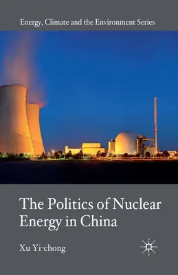 Polityka energii jądrowej w Chinach - The Politics of Nuclear Energy in China