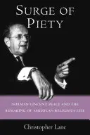 Fala pobożności: Norman Vincent Peale i przemiana amerykańskiego życia religijnego - Surge of Piety: Norman Vincent Peale and the Remaking of American Religious Life