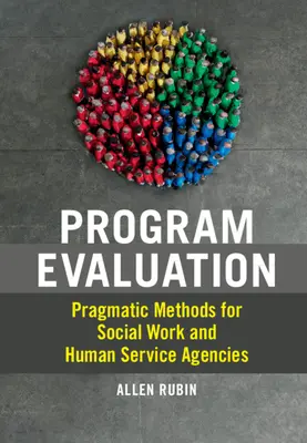 Ocena programu: Pragmatyczne metody dla pracy socjalnej i agencji usług społecznych - Program Evaluation: Pragmatic Methods for Social Work and Human Service Agencies