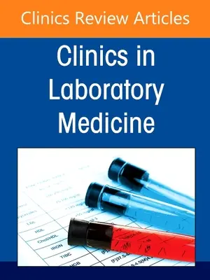 Tematy w pediatrycznej medycynie transfuzjologicznej, wydanie Clinics in Laboratory Medicine, 41 - Topics in Pediatric Transfusion Medicine, an Issue of the Clinics in Laboratory Medicine, 41