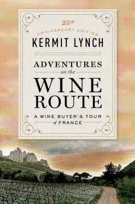 Przygody na szlaku wina: A Wine Buyer's Tour of France (25th Anniversary Edition) - Adventures on the Wine Route: A Wine Buyer's Tour of France (25th Anniversary Edition)