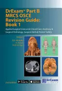 DrExam Part B MRCS OSCE Revision Guide: Księga 1 - DrExam Part B MRCS OSCE Revision Guide: Book 1