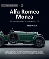 Alfa Romeo Monza: Autobiografia słynnego samochodu 2211130 - Alfa Romeo Monza: The Autobiography of the Celebrated 2211130