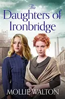 Daughters of Ironbridge - nowa, rozgrzewająca serce saga - Daughters of Ironbridge - A heartwarming new saga