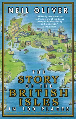 Historia Wysp Brytyjskich w 100 miejscach - The Story of the British Isles in 100 Places