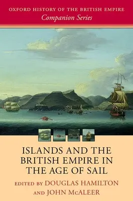 Wyspy i Imperium Brytyjskie w epoce żagli - Islands and the British Empire in the Age of Sail