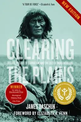 Oczyszczanie równin: Choroby, polityka głodu i utrata rdzennego życia - Clearing the Plains: Disease, Politics of Starvation, and the Loss of Indigenous Life