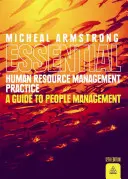 Armstrong's Essential Human Resource Management Practice: Przewodnik po zarządzaniu ludźmi - Armstrong's Essential Human Resource Management Practice: A Guide to People Management