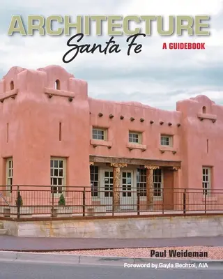 ARCHITEKTURA Santa Fe: przewodnik po mieście - ARCHITECTURE Santa Fe: A Guidebook