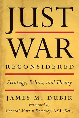 Just War Reconsidered: Strategia, etyka i teoria - Just War Reconsidered: Strategy, Ethics, and Theory