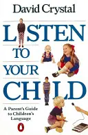 Słuchaj swojego dziecka - Przewodnik dla rodziców po języku dzieci - Listen to Your Child - A Parent's Guide to Children's Language