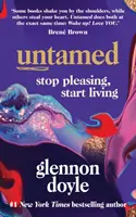 Untamed - Przestań się podobać, zacznij żyć: BESTSELLER SUNDAY TIMES NR 1 - Untamed - Stop Pleasing, Start Living: THE NO.1 SUNDAY TIMES BESTSELLER