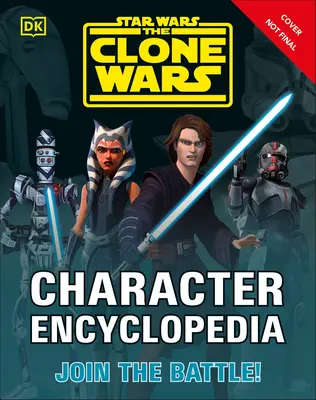 Encyklopedia postaci z Gwiezdnych Wojen i Wojen Klonów: Dołącz do bitwy! - Star Wars the Clone Wars Character Encyclopedia: Join the Battle!