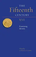 XV wiek XVI: Badanie tożsamości - Fifteenth Century XVI: Examining Identity