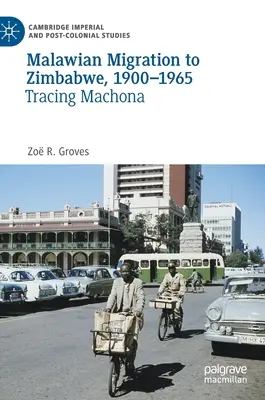 Migracja Malawijczyków do Zimbabwe, 1900-1965: Śladami Machony - Malawian Migration to Zimbabwe, 1900-1965: Tracing Machona