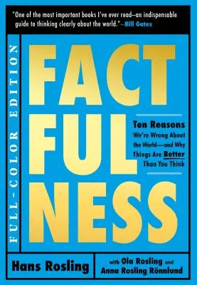 Factfulness Illustrated: Dziesięć powodów, dla których mylimy się co do świata - i dlaczego wszystko jest lepsze, niż myślisz - Factfulness Illustrated: Ten Reasons We're Wrong about the World--And Why Things Are Better Than You Think