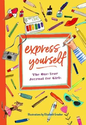 Express Yourself: Roczny dziennik dla dziewcząt - Express Yourself: The One-Year Journal for Girls