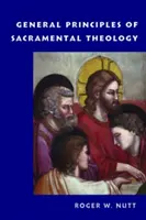 Ogólne zasady teologii sakramentalnej - General Principles of Sacramental Theology