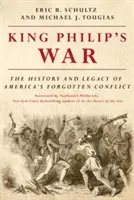 Wojna króla Filipa: historia i dziedzictwo zapomnianego amerykańskiego konfliktu - King Philip's War: The History and Legacy of America's Forgotten Conflict