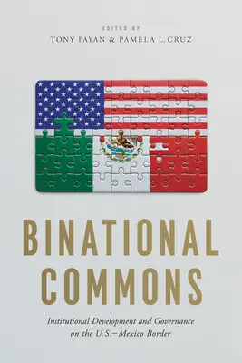 Binational Commons: Rozwój instytucjonalny i zarządzanie na granicy USA-Meksyk - Binational Commons: Institutional Development and Governance on the U.S.-Mexico Border