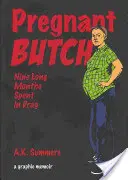 Ciężarny Butch: Dziewięć długich miesięcy spędzonych w amoku - Pregnant Butch: Nine Long Months Spent in Drag