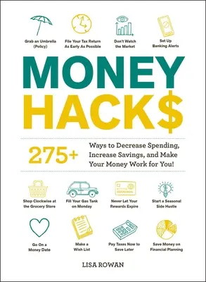 Money Hacks: 275+ sposobów na zmniejszenie wydatków, zwiększenie oszczędności i sprawienie, by pieniądze pracowały dla ciebie! - Money Hacks: 275+ Ways to Decrease Spending, Increase Savings, and Make Your Money Work for You!