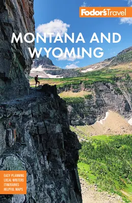 Fodor's Montana i Wyoming: Z parkami narodowymi Yellowstone, Grand Teton i Glacier - Fodor's Montana and Wyoming: With Yellowstone, Grand Teton, and Glacier National Parks