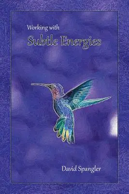 Praca z subtelnymi energiami - Working With Subtle Energies