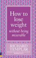 Jak schudnąć, nie będąc nieszczęśliwym - How to Lose Weight Without Being Miserable